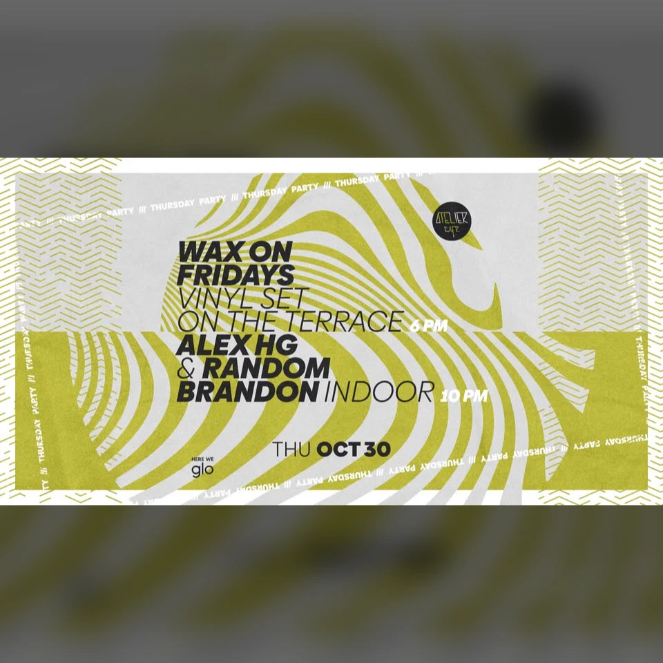 WAX ON FRIDAYS [Vinyl Set on the Terrace] & ALEX HG + RANDOM BRANDON [Indoor]